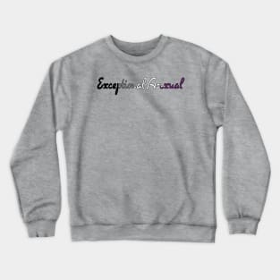 Exceptional Asexual Crewneck Sweatshirt